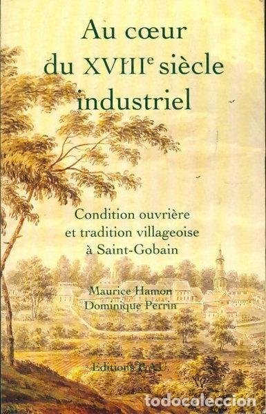 Libros: Au coeur du XVIIIe si&egrave;cle industriel- 9782909566054
