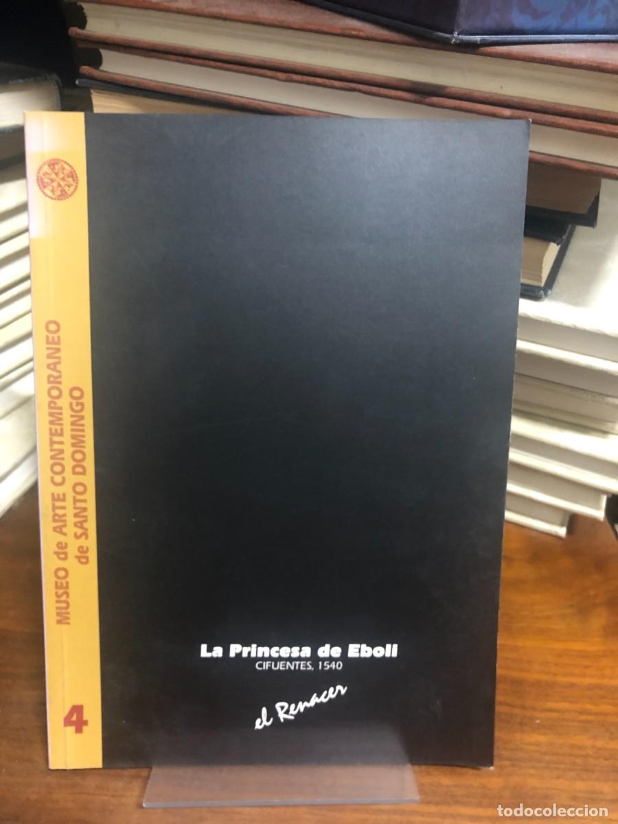 Libros: La Princesa de &Eacute;boli (Cifuentes, 1540) &mdash; El Renacer (N&ordm; 4) Museo de Arte Contempor&aacute;neo de Santo Domi