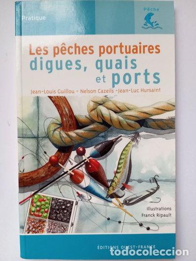 Livres: Les p&ecirc;ches portuaires, digues, quais et ports- 9782737349324