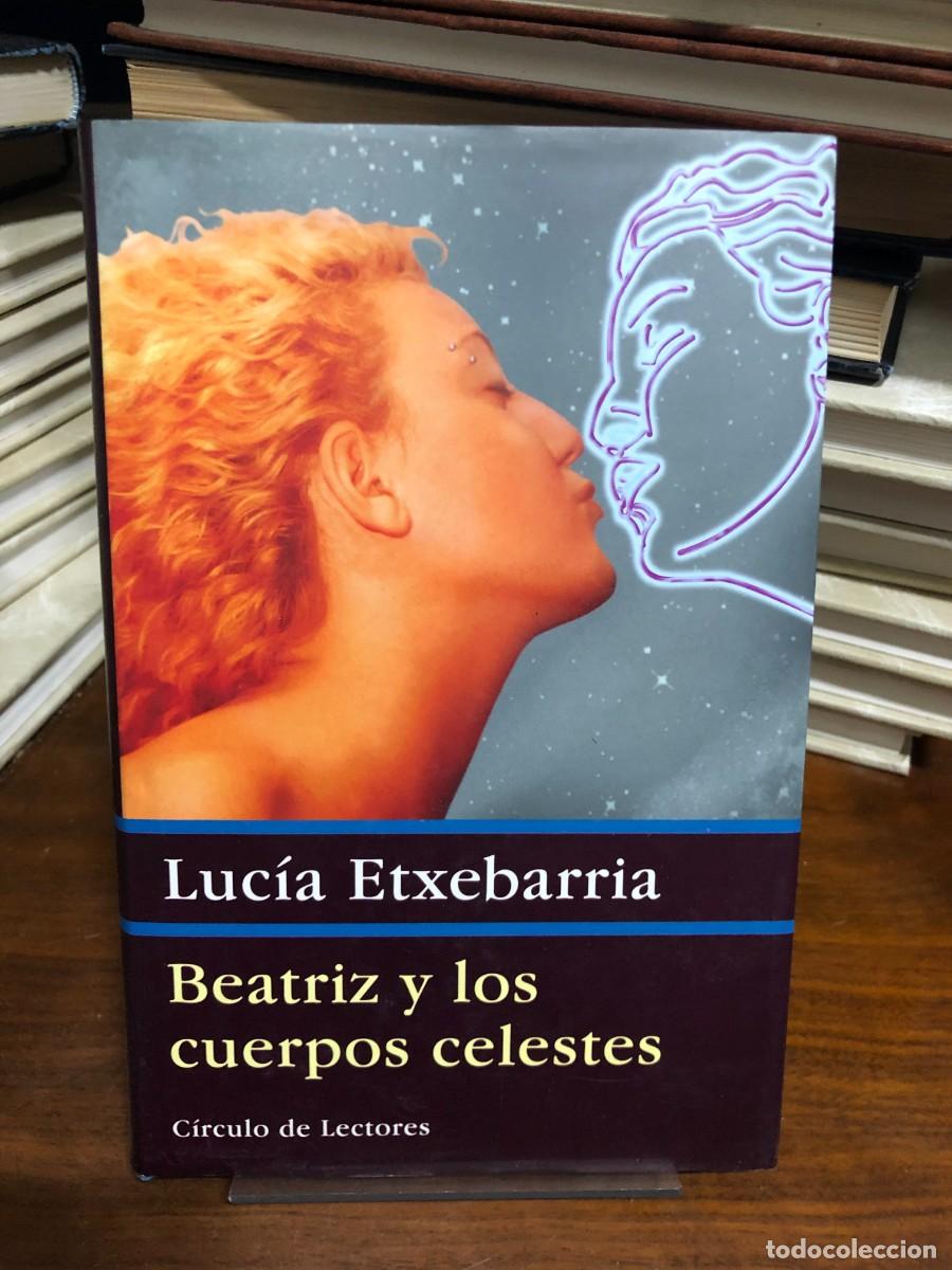 Libros: Beatriz y los cuerpos celestes Luc&iacute;a Etxebarria - Foto 1