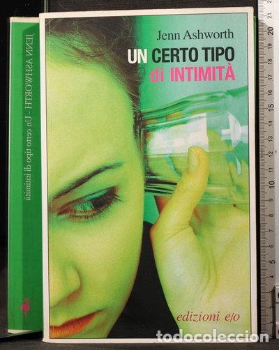 Libri di seconda mano: Un certo tipo di intimit&agrave;- 9788876419164