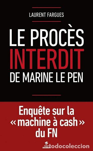 Libros: Le proc&egrave;s interdit de Marine Le Pen- 9782412021941