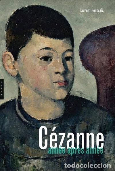 Libros: C&eacute;zanne: Ann&eacute;e apr&egrave;s ann&eacute;e- 9782754105798