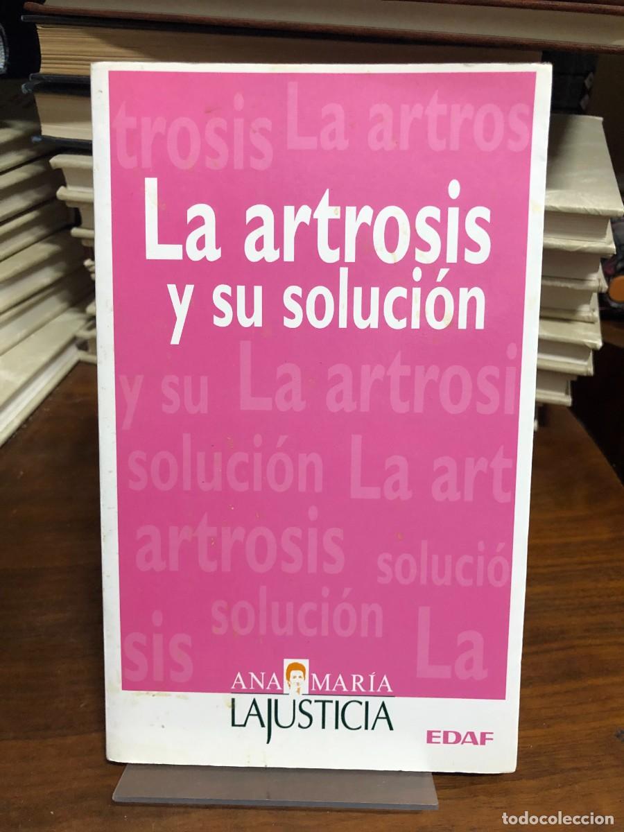 Libri di seconda mano: La artrosis y su soluci&oacute;n Ana Mar&iacute;a Lajusticia