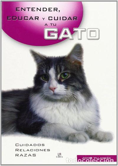 Libri di seconda mano: Entender, educar y cuidar a tu gato- 9788466211178