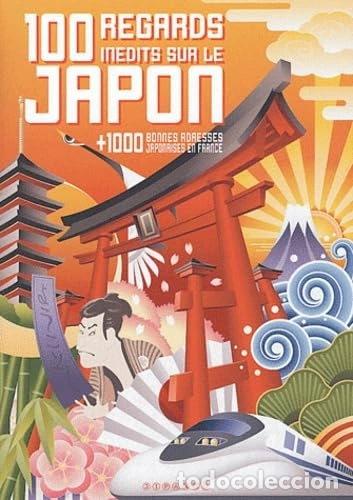 Libros: 100 regards in&eacute;dits sur le Japon- 9782952058407