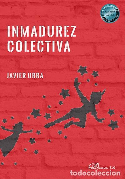 Libros: INMADUREZ COLECTIVA- 9788410702141