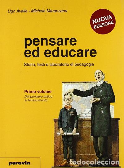 Libri di seconda mano: Pensare ed educare. Storia, testi e laboratorio di pedagogia. Vol. 1- 9788839511706