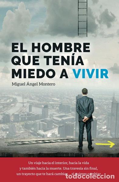 Livres: El hombre que ten&iacute;a miedo a vivir- 9788409049325