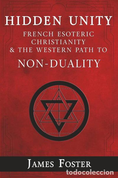 books: Hidden Unity: French Esoteric Christianity and the Western Path to Non-Duality- 9798268284966