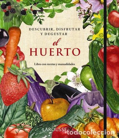Livres: El Huerto. Descubrir, disfrutar y degustar- 9788415411345