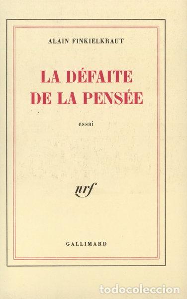 Libri di seconda mano: La D&eacute;faite de la pens&eacute;e- 9782070709458