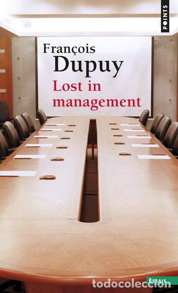 Livres: Lost in management: La vie quotidienne des entreprises au XXIe si&egrave;cle- 9782757836620