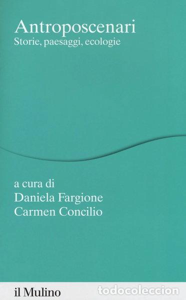 Libri di seconda mano: Antroposcenari. Storie, paesaggi, ecologie- 9788815274083