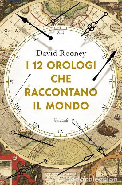 Livres: I 12 orologi che raccontano il mondo- 9788811819110