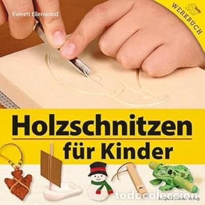 Livres: Holzschnitzen f&uuml;r Kinder- 9783702013738