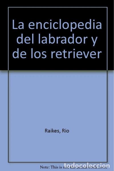 Libros: La enciclopedia del labrador y de los retriever- 9788431532697