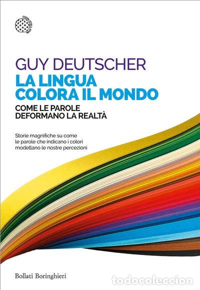 Livres: La lingua colora il mondo. Come le parole deformano la realt&agrave;- 9788833926797