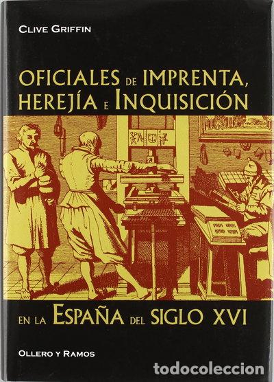 Libros: Oficiales de imprenta, herej&iacute;a e inquisici&oacute;n en la Espa&ntilde;a del siglo XVI- 9788478952557