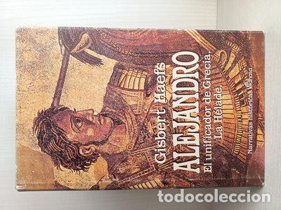 Libros: Alejandro. El unificador de Grecia. La H&eacute;lade.- 9788435005906