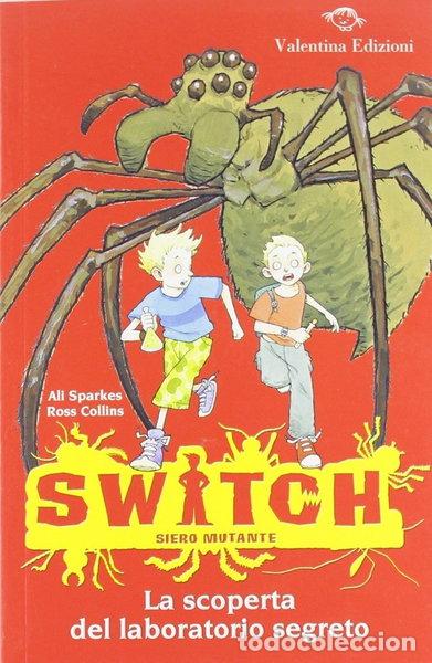 Libros: La scoperta del laboratorio segreto. Switch. Siero mutante- 9788897870043