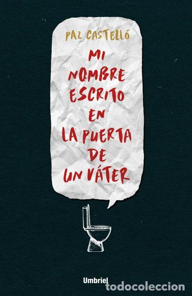 Libros: Mi nombre escrito en la puerta de un v&aacute;ter- 9788492915910