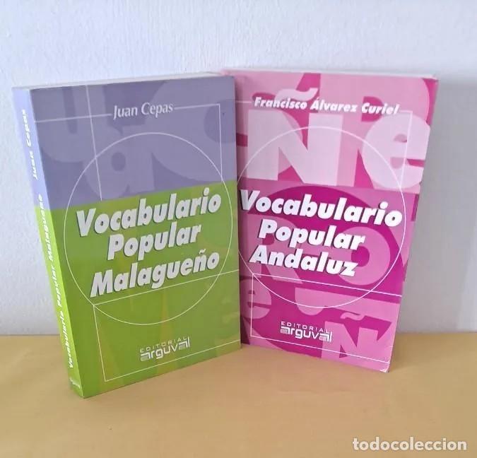 Libros: FRANCISCO ALVAREZ CURIEL Y JUAN CEPAS - VOCABULARIO POPULAR MALAGUE&Ntilde;O Y ANDALUZ - ARGUVAL