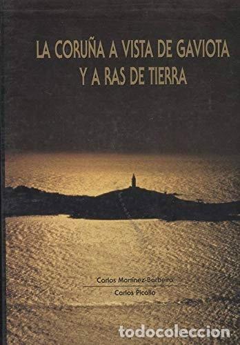 Libros: La Coru&ntilde;a a vista de gaviota y a ras de tierra- 9788489652590