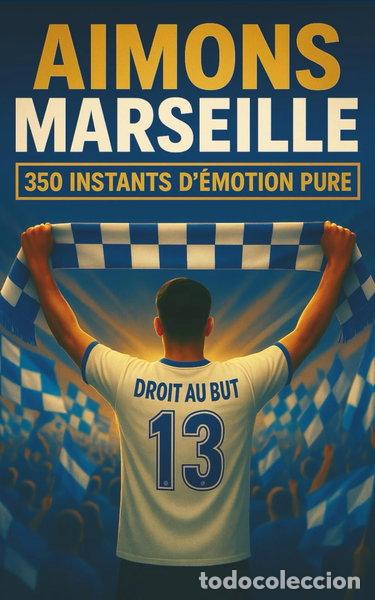Libri di seconda mano: Aimons Marseille- 9798270028749