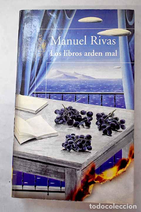 Livres: Los libros arden mal.- Rivas, Manuel