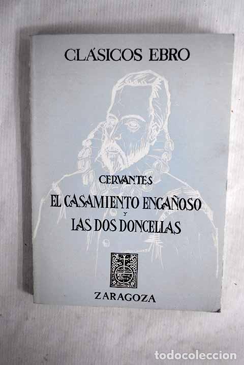 Libros: El casamiento enga&ntilde;oso y Las dos doncellas.- Cervantes Saavedra, Miguel de