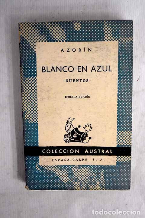 Libros: Blanco en azul : cuentos.- Martinez Ruiz, Jos&eacute; (Azor&iacute;n)