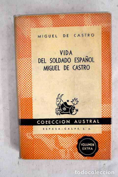 Libri di seconda mano: Vida del soldado espa&ntilde;ol Miguel de Castro (1593-1611).- Castro, Miguel de