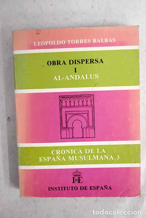 Libros: Al-Andalus: cr&oacute;nica de la Espa&ntilde;a musulmana, tomo I.- Torres Balb&aacute;s, Leopoldo
