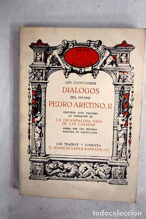 Libros: Los di&aacute;logos del divino Pietro Aretino.- Aretino, Pietro