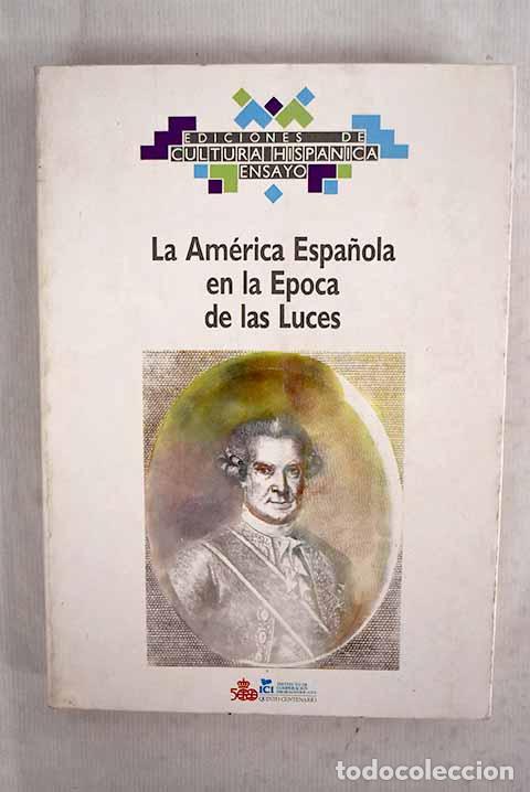 Libros: La Am&eacute;rica espa&ntilde;ola en la &eacute;poca de las luces: tradici&oacute;n, innovaci&oacute;n, representaciones