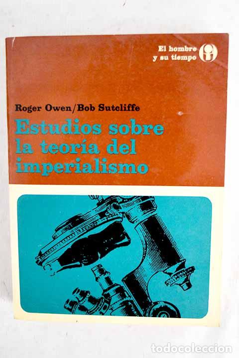 Libros: Estudios sobre la teor&iacute;a del imperialismo.- Owen, Roger