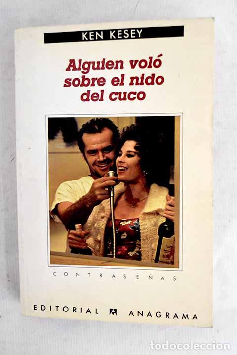 Libros: Alguien vol&oacute; sobre el nido del cuco.- Kesey, Ken