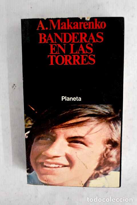 Libros: Banderas en las torres.- Mak&aacute;renko, Anton