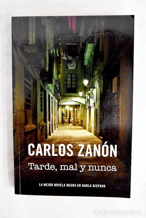 Libros: Tarde, mal y nunca: Zan&oacute;n, Carlos.- Zan&oacute;n, Carlos
