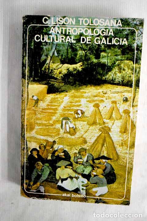 Libros: Antropolog&iacute;a cultural de Galicia.- Lis&oacute;n Tolosana, Carmelo