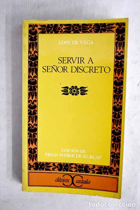 Libros: Servir a se&ntilde;or discreto.- Vega, Lope de