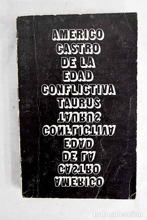 Libros: De la edad conflictiva: Crisis de la cultura espa&ntilde;ola en el siglo XVII.- Castro, Am&eacute;rico