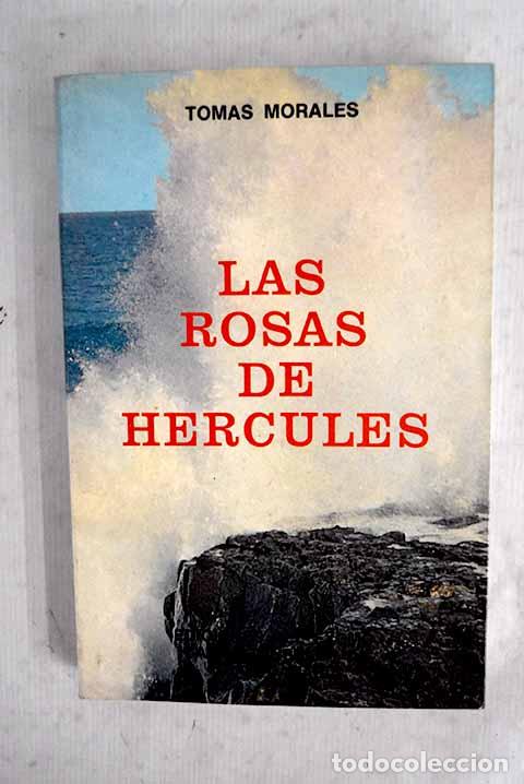Libros: Las rosas de H&eacute;rcules.- Morales, Tom&aacute;s