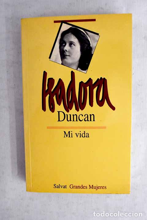 Libros: Mi vida: Duncan, Isadora.- Duncan, Isadora