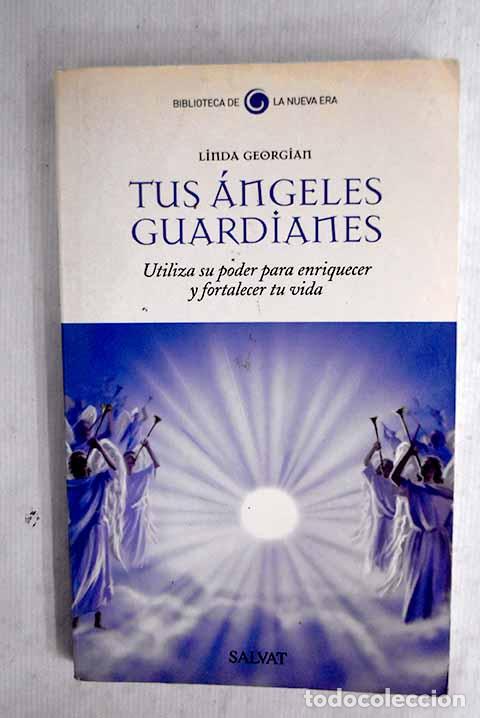 Libros: Tus &aacute;ngeles guardianes: utiliza su poder para enriquecer y fortalecer tu vida.- Georgian, Linda