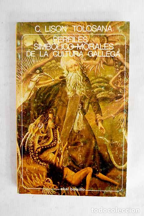 Libros: Perfiles simbolico-morales de la cultura gallega.- Lis&oacute;n Tolosana, Carmelo