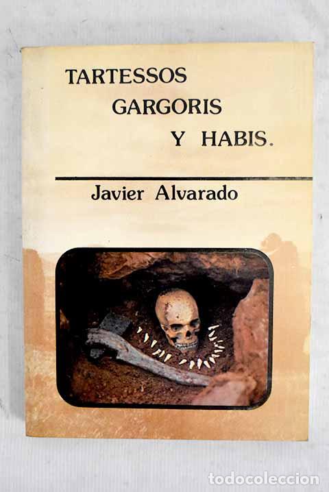 Libros: Tartessos ; G&aacute;rgoris y Hab&iacute;s : (del mito cosmog&oacute;nico al mito de la realeza)