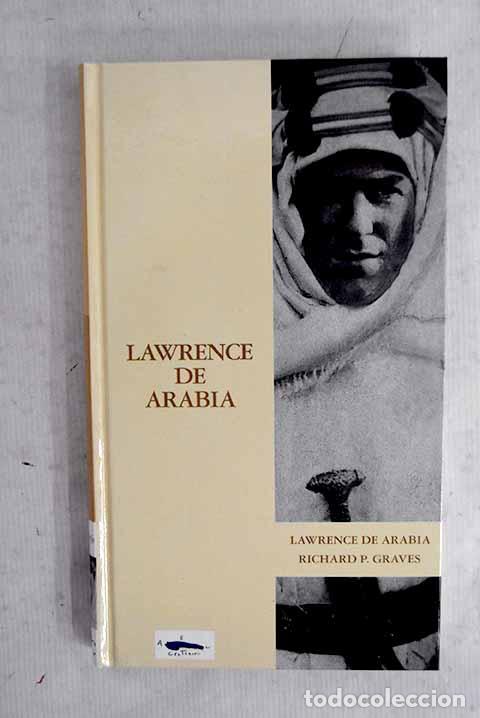 Libros: Lawrence de Arabia: Graves, Richard Perceval.- Graves, Richard Perceval