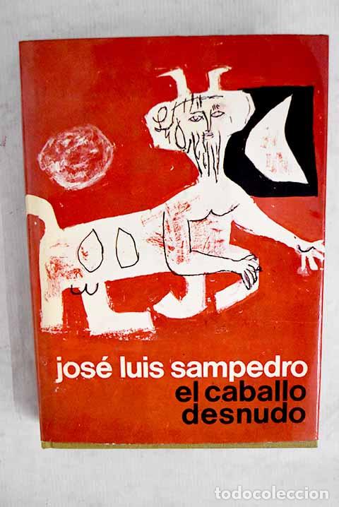 B&uuml;cher: El caballo desnudo: Sampedro, Jos&eacute; Luis.- Sampedro, Jos&eacute; Luis